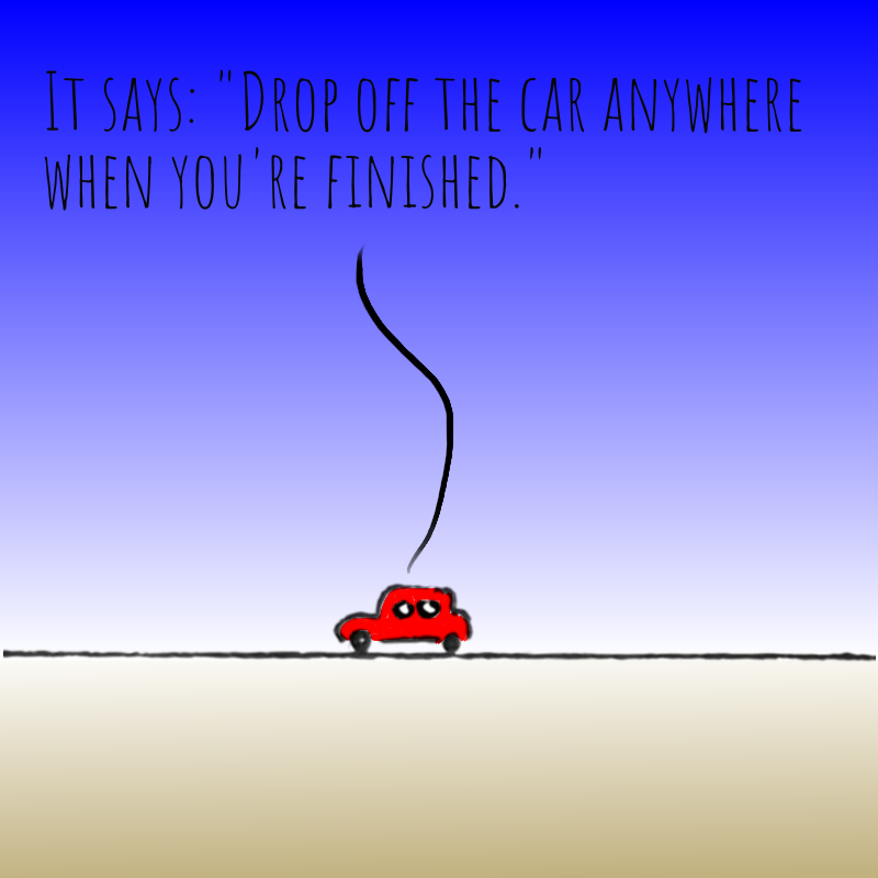 Panel 1: A red car is far away on the horizon. The landscape is brown. The sky is blue. In the car, someone is saying: It says: 'Drop off the car anywhere when you're finished.'