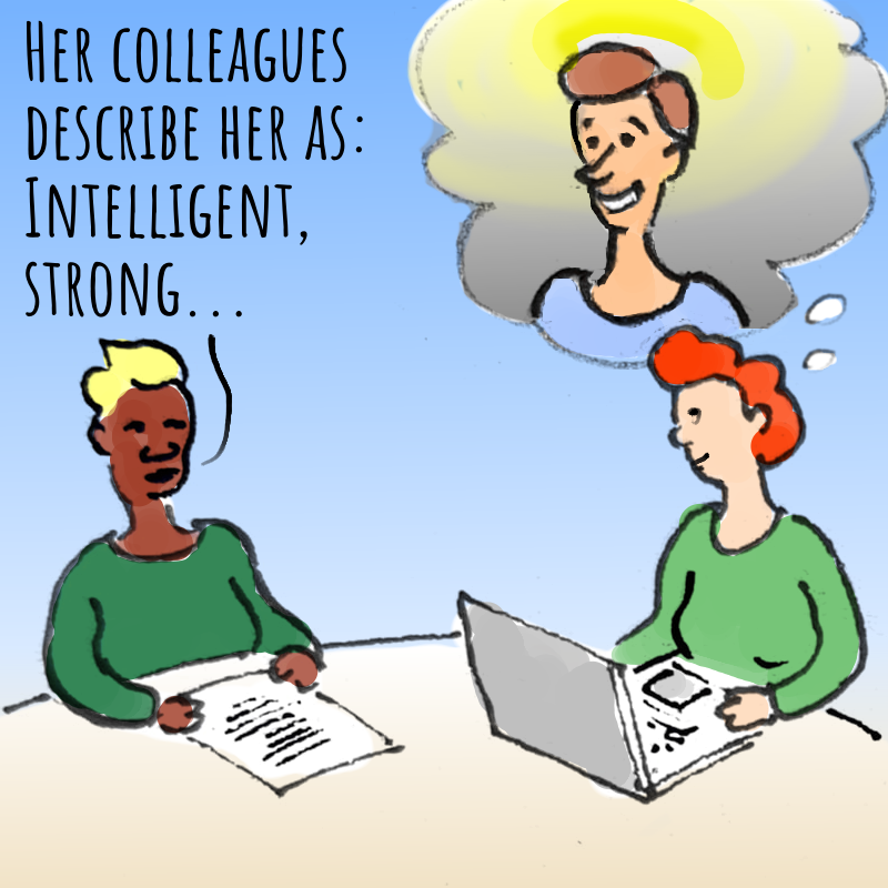 Panel 2: The second woman continues: Her colleagues say she is intelligent, strong... The second woman imagines a smiling woman with a glowing halo.