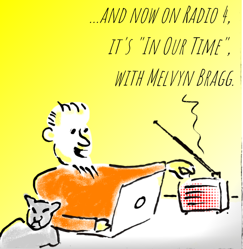 Panel 1: A young man with a beard is sitting at a desk working on a laptop. He reaches out to twiddle with a knob on the radio sitting on his desk. There's a cat sitting next to him who looks half asleep. From the radio: AND NOW ON RADIO 4, IT'S 'IN OUR TIME', WITH MELVYN BRAGG.